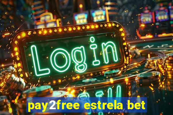 pay2free estrela bet